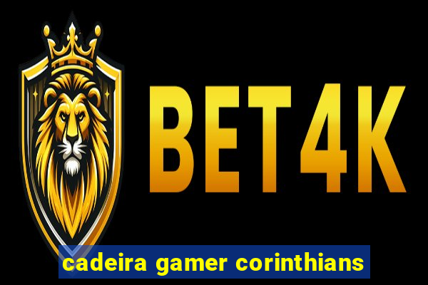 cadeira gamer corinthians